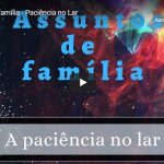 A Paciência no Lar